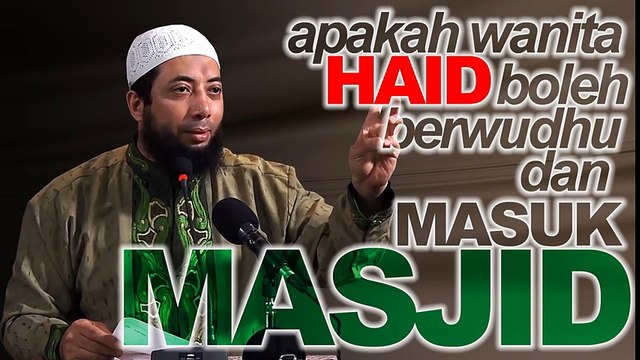 Apakah Wanita Haid Boleh Berwudhu Dan Masuk Masjid. DR Khalid Basalamah MA