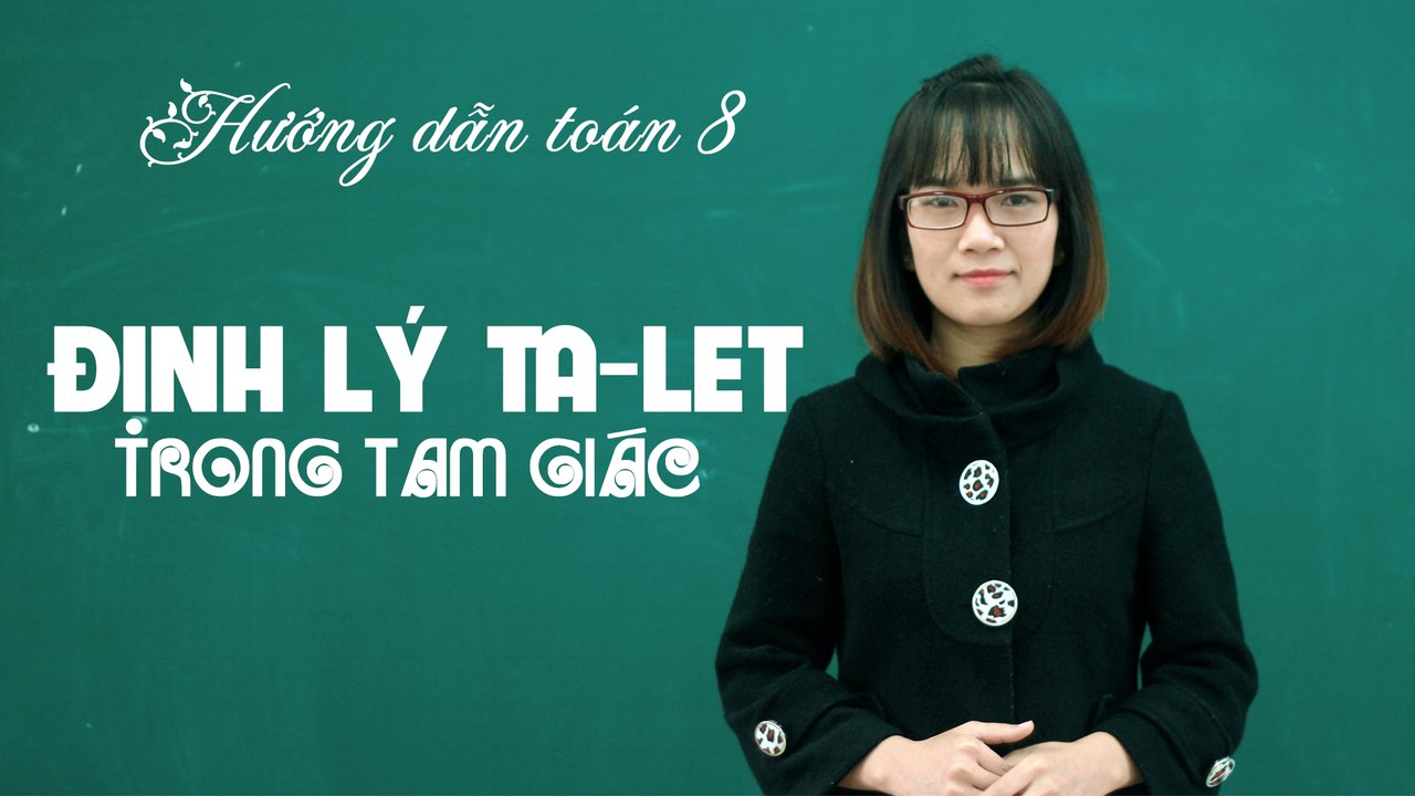 Khóa học hình học 8 - bài 1: định lí ta-lét trong tam giác-lhb online schools -onlinecourses