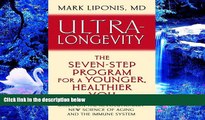 FREE [PDF] DOWNLOAD Ultra-Longevity: The Seven-Step Program for a Younger, Healthier You