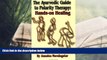 Read Online The Ayurvedic Guide to Polarity Therapy: Hands-on Healing  A Self-Care Guide Full Book