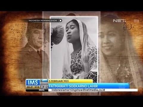 IMS - Today's History 5 Februari - Hari lahir Fatmawati Soekarno