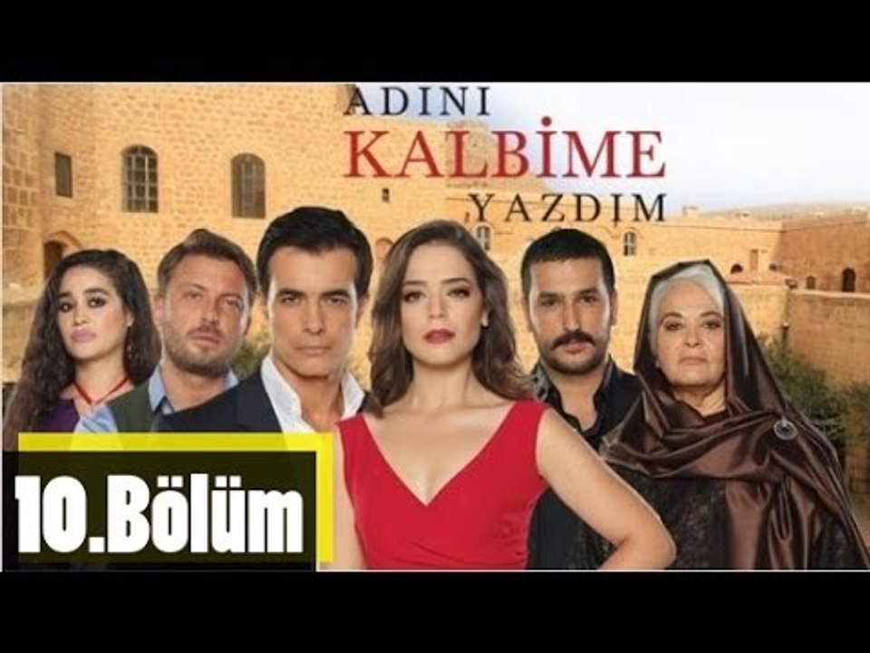 Adını Kalbime Yazdım 10.Bölüm