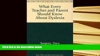 Download [PDF]  What Every Teacher and Parent Should Know About Dyslexia For Kindle