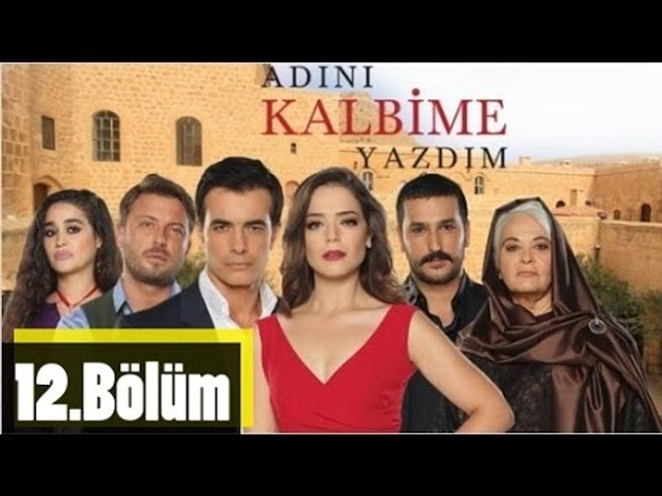 Adını Kalbime Yazdım 12.Bölüm