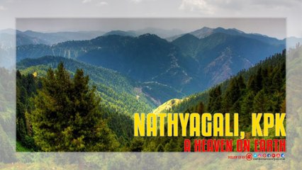 Nathia Gali KPK A Heaven on Earth