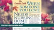 READ book When Someone You Love Needs Nursing Home Care: The Complete Guide Robert F. Bornstein