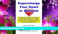 READ book Supercharge Your Heart In Seconds: The Simple Rochlitz Breakthrough for Anti-Aging,