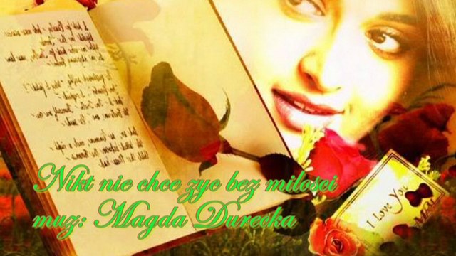 Nikt nie chce zyc bez milosci-Magda durecka