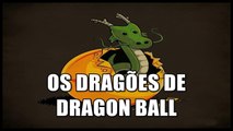 Vlog #2 - Os Dragões de Dragon Ball