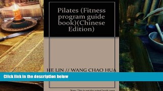 PDF  Pilates (Fitness program guide book)(Chinese Edition) HE LIN // WANG CHAO HUA For Kindle