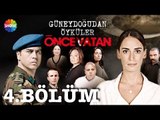 Güneydoğu'dan Öyküler: Önce Vatan 4.Bölüm