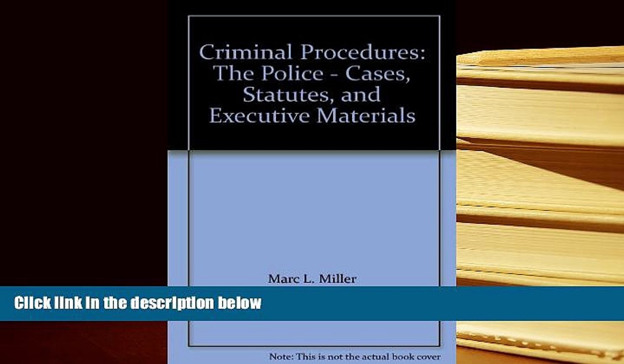 BEST PDF  Criminal Procedures: The Police - Cases, Statutes, and Executive Materials [DOWNLOAD]