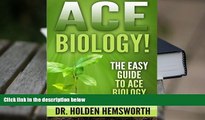 BEST PDF  Ace Biology!: The EASY Guide to Ace Biology Dr. Holden Hemsworth FOR IPAD