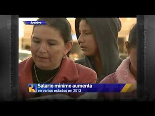 Salario mínimo aumentará en varios estados en 2013