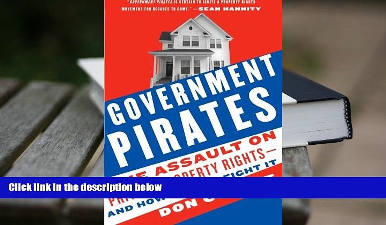 PDF [FREE] DOWNLOAD  Government Pirates: The Assault on Private Property Rights--and How We Can