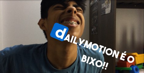 PORQUE VIM PRO DAILYMOTION