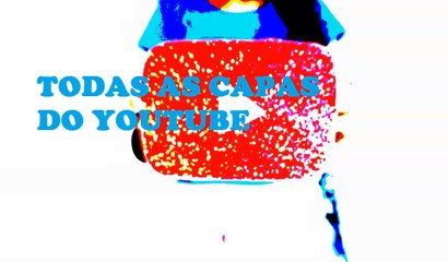 MÚSICA E TODAS AS CAPAS DO YouTube