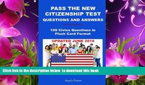 FREE [DOWNLOAD] Pass The New Citizenship Test Questions And Answers: 100 Civics Questions In Flash