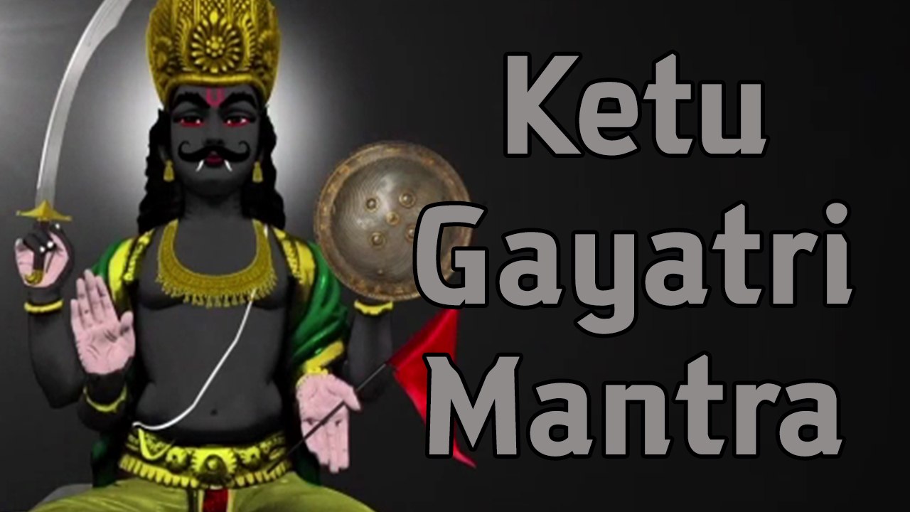 Ketu Gayatri Mantra 18 Repetitions