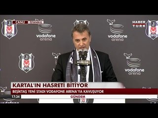 Fikret Orman Vodafone Arena açılışında konuştu