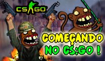 Começando no CS:GO !