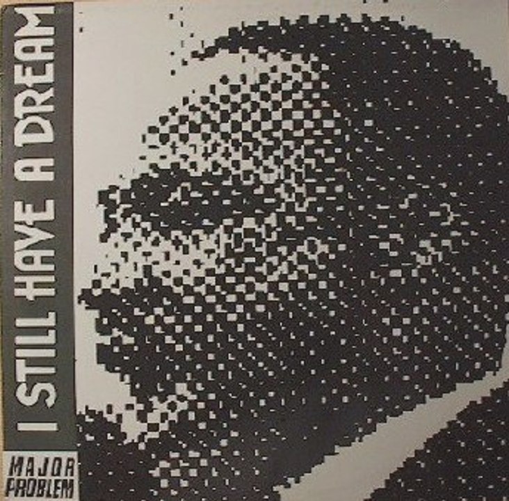 Major Problem - I Still Have A Dream (A)