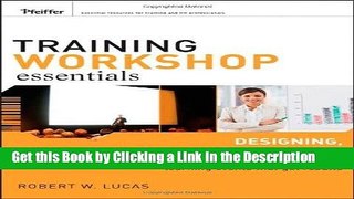 Download Book [PDF] Training Workshop Essentials: Designing, Developing, and Delivering Learning