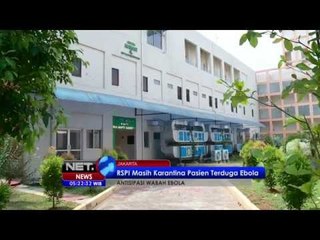 RSPI masih karantina pasien terduga Ebola - NET5
