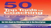 Read Ebook [PDF] 50 Top Tools for Coaching: A Complete Tool Kit for Developing and Empowering