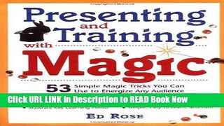 Get the Book Presenting   Training With Magic : 53 Simple Magic Tricks You Can Use to Energize Any