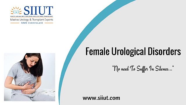 Female Urological Disorder Treatment In Chennai - Urology specialist in India