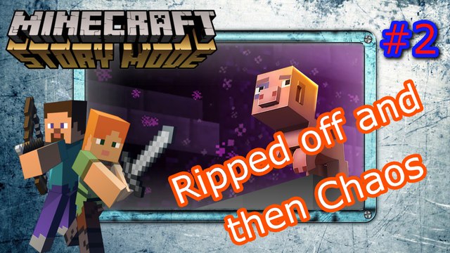Being ripped off, Reuben Missing, and Chaos Minecraft Story Mode: Episode 1 part 2
