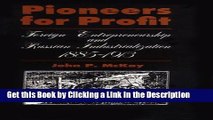 Download Book [PDF] Pioneers for Profit: Foreign Entrepreneurship and Russian Industrialization,