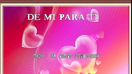 DE MI PARA TI  RENE " EL CHAPO " DOMINGUEZ