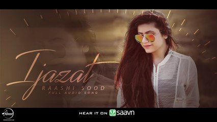 Ijazat ( Full Audio Song ) _ Raashi Sood Feat Manni Sandhu _ Punjabi Audio Song