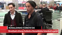 Brezilyalı efsane futbolcu Ronaldinho İstanbul'da