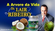 Dr. Lair Ribeiro - Óleo de Coco Cura para Todas as Doenças