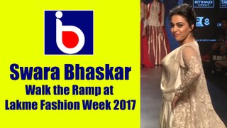 Swara Bhaskar Walk the Ramp at Lakme Fashion Week 2017