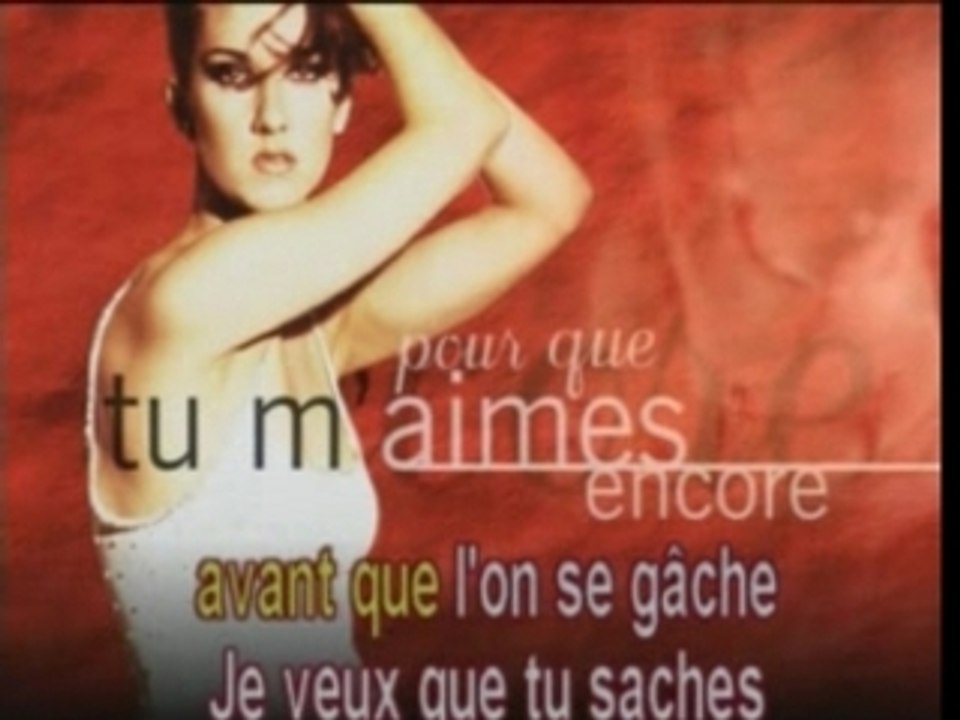 CELINE DION - POUR QUE TU M'AIMES ENCORE