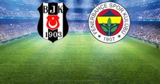 Beşiktaş-Fenerbahçe Derbisinin İlk 11'leri Belli Oldu