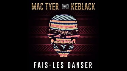 KEBLACK FEAT. MAC TYER - FAIS LES DANSER