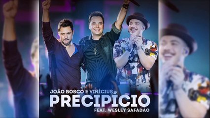 Precipício   João Bosco e Vinícius e Wesley Safadão
