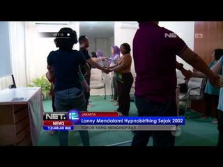 Lanny Kuswandi Tokoh Dibalik Hybnobirthing di Indonesia - NET12