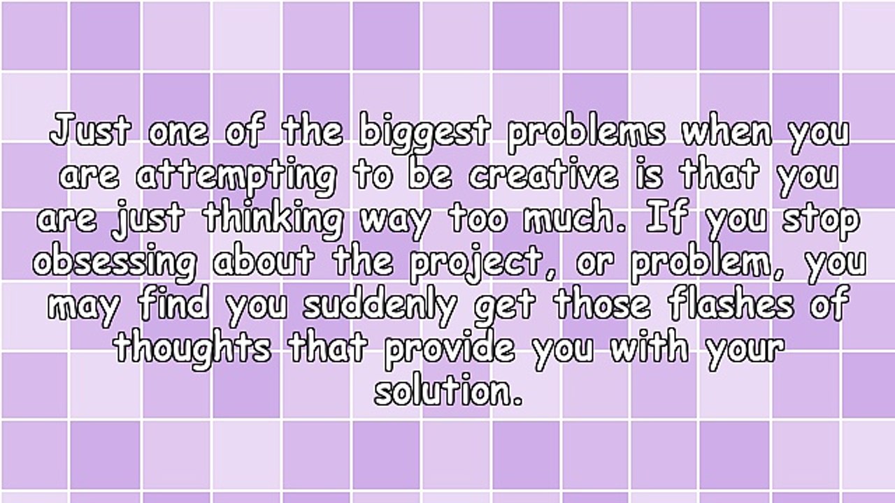 Ways to Be More Creative When You Stop Thinking Too Much, Improve Your Writing and Wow Colleagues