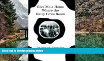 PDF  Give Me a Home Where the Dairy Cows Roam: True Stories from a Wisconsin Farm Pre Order