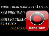 Como tirar marca dagua bandicam sem crackear registrar