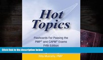 BEST PDF  Hot Topics Flashcards for Passing the PMP and CAPM Exam: Hot Topics Flashcards 5th