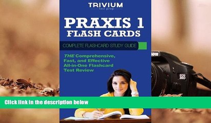 PDF [FREE] DOWNLOAD  Praxis 1 Flash Cards: Complete Flash Card Study Guide Trivium Test Prep