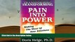 BEST PDF  Transforming Pain into Power : Making the Most of Your Emotions, New Edition TRIAL EBOOK