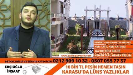 EKŞİOĞLU İNŞAAT KARASU SATILIK YAZLIKLAR